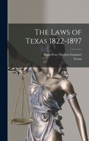 The Laws of Texas 1822-1897 1016031394 Book Cover