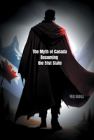 The Myth of Canada Becoming the 51st State 1068924896 Book Cover