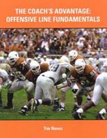 The Coach's Advantage: Offensive Line Fundamentals 1585189995 Book Cover