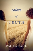 Colors of Truth 1098384725 Book Cover