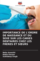 IMPORTANCE DE L'ORDRE DE NAISSANCE ET DU SEXE SUR LES CARIES DENTAIRES CHEZ LES FRÈRES ET SŒURS (French Edition) 6208814286 Book Cover