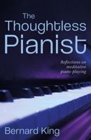 The Thoughtless Pianist 1800462034 Book Cover