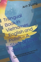 Trilingual Book in Vietnames ,English and Polish – A Story of Love and Loss: An Engaging Language Learning Material Based on the Movie Over the Moon B0DX3SFGFL Book Cover