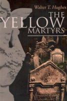 The Yellow Martyrs 0595132766 Book Cover