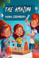 The Amazing Science Experiments B0CH258YCY Book Cover