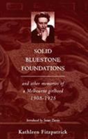 Solid bluestone foundations, and other memories of a Melbourne girlhood 1908-1928 0522848230 Book Cover