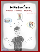 Little Brothers "Friends. . . Eneimes. . . Frenemy" 1105416844 Book Cover