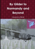 By Glider to Normandy and Beyond 0244178046 Book Cover