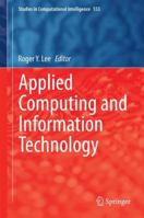 Applied Computing and Information Technology (Studies in Computational Intelligence, 847) 3030252191 Book Cover
