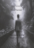 Alex Turner The lost world of "Marcus Winter": Alex Turner and his team are tasked with finding Marcus Winter. Our friends learn that two young people ... to go on holiday in Kosovo have disappeared. 3384267931 Book Cover