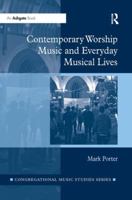 Contemporary Worship Music and Everyday Musical Lives 1138615897 Book Cover
