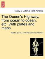 The Queen's Highway from Ocean to Ocean 1241419361 Book Cover