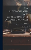 The Autobiography and Correspondence of Mary Granville; Volume II 1022090186 Book Cover