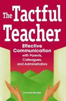 The Tactful Teacher: Effective Communication with Parents, Colleagues, and Administrators 0974934437 Book Cover