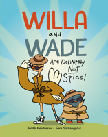 Willa and Wade Are Definitely Not Spies 1525308440 Book Cover