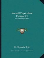 Journal D'agriculture Pratique V1: Et De Jardinage (1844) 1120141109 Book Cover