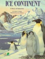 Ice Continent: A Story of Antarctica (The Nature Conservancy Habitat) 1568994990 Book Cover
