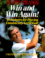 Win and Win Again: Techniques for Playing Consistently Great Golf 0809243229 Book Cover