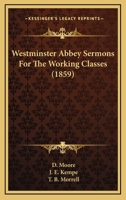 Westminster Abbey Sermons For The Working Classes 1104527731 Book Cover