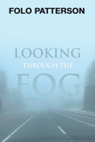 Looking Through the Fog 1973694379 Book Cover