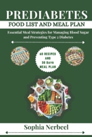 Prediabetes food list and meal plan: Essential Meal Strategies for Managing Blood Sugar and Preventing Type 2 Diabetes B0DWLGKY56 Book Cover
