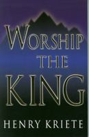Worship the King 1577821319 Book Cover