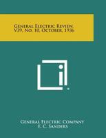 General Electric Review, V39, No. 10, October, 1936 1258756234 Book Cover