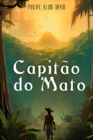 Capitão do Mato B0C7TCLKFD Book Cover
