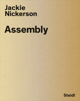 Jackie Nickerson: Assembly 3969994551 Book Cover