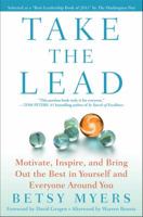 Take the Lead: Motivate, Inspire, and Bring Out the Best in Yourself and Everyone Around You 1439160678 Book Cover