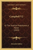 Campbell V2: Or The Scottish Probationer, A Novel 1165918420 Book Cover