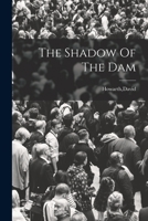 The Shadow of the Dam 1016364970 Book Cover