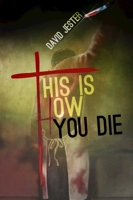 This Is How You Die 1940456762 Book Cover