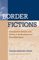 Border Fictions: Globalization, Empire, and Writing at the Boundaries of the United States (New World Studies) 0813926785 Book Cover