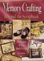 Memory Crafting: Beyond the Scrapbook 087341795X Book Cover