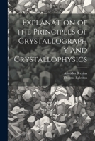 Explanation of the Principles of Crystallography and Crystallophysics 1022742183 Book Cover