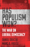 Has Populism Won?: The War on Liberal Democracy 1770417052 Book Cover