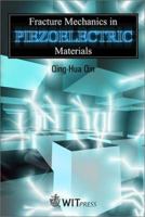 Fracture Mechanics of Piezoelectric Materials (Advances in Damage Mechanics) 1853128562 Book Cover