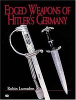 Edged Weapons of Hitler's Germany 0760311315 Book Cover