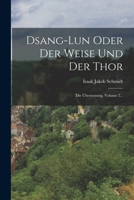 Dsang-lun Oder Der Weise Und Der Thor: Die Übersetzung, Volume 2... 1018791590 Book Cover