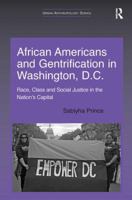 African Americans and Gentrification in Washington, D.C.: Race, Class and Social Justice in the Nation's Capital 0815346441 Book Cover