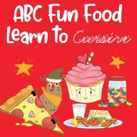 ABC Fun Food: Learn to Cursive - My first Alphabet for Kids to learn cursive with favrourite food B084QL3172 Book Cover