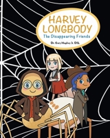 Harvey Longbody: The Disappearing Friends B0FL7GLS12 Book Cover