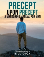 PRECEPT UPON PRECEPT: A Mentoring Manual For Men B0F3VZ9MLT Book Cover
