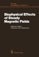 Biophysical Effects of Steady Magnetic Fields: Proceedings of the Workshop, Les Houches, France February 26 March 5, 1986 3642715281 Book Cover