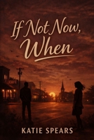 If Not Now, When? B0GLPYXKMJ Book Cover