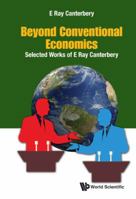 Beyond Conventional Economics: Selected Works of E Ray Canterbery 9814704377 Book Cover
