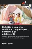 Il diritto a una vita familiare completa per i bambini e gli adolescenti 6204172603 Book Cover