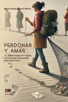 Perdonar y amar: El amor familiar puede hacer que perdonar sea más fácil (Spanish Edition) 6125184072 Book Cover