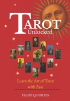 Tarot Unlocked: Learn the Art of Tarot with Ease (Spanish Edition) B0FJSKZKT6 Book Cover